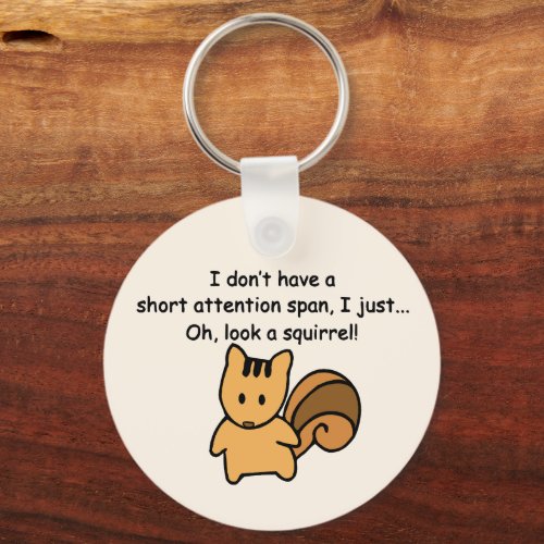 Short Attention Span Squirrel Funny Keychain