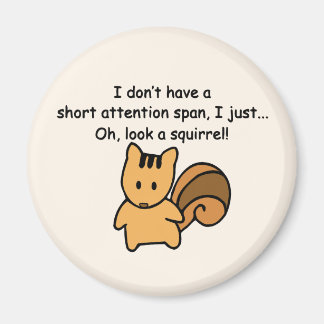 Short Attention Span Squirrel Funny Magnet