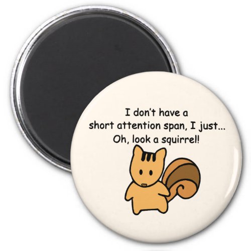 Short Attention Span Squirrel Funny Magnet