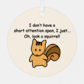 Short Attention Span Squirrel Funny Metal Ornament (Back)