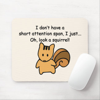 Short Attention Span Squirrel Funny Mouse Pad