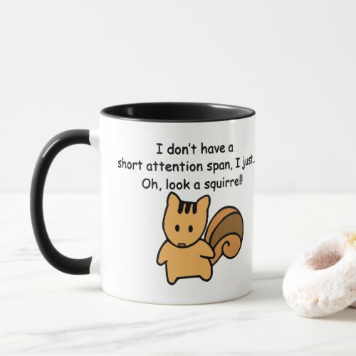 Short Attention Span Squirrel Funny Mug