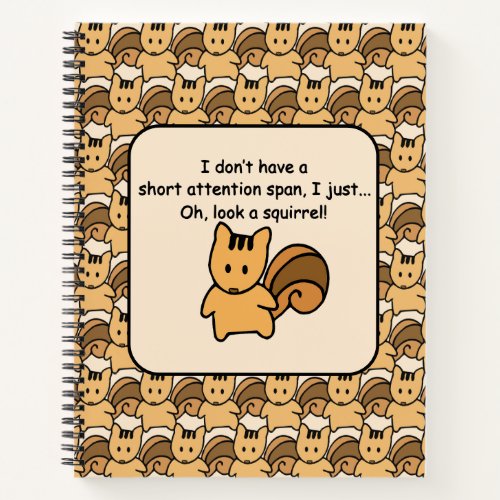 Short Attention Span Squirrel Funny Notebook