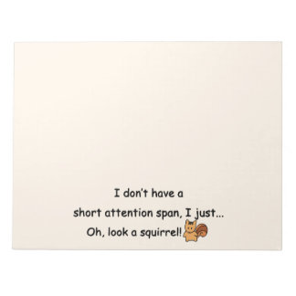 Short Attention Span Squirrel Funny Notepad