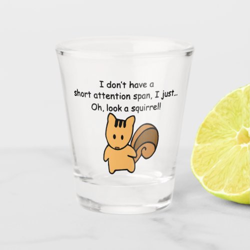 Short Attention Span Squirrel Funny Shot Glass
