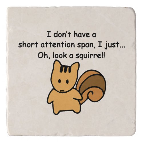Short Attention Span Squirrel Funny Trivet