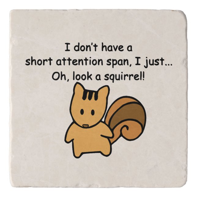 Short Attention Span Squirrel Funny Trivet (Front)