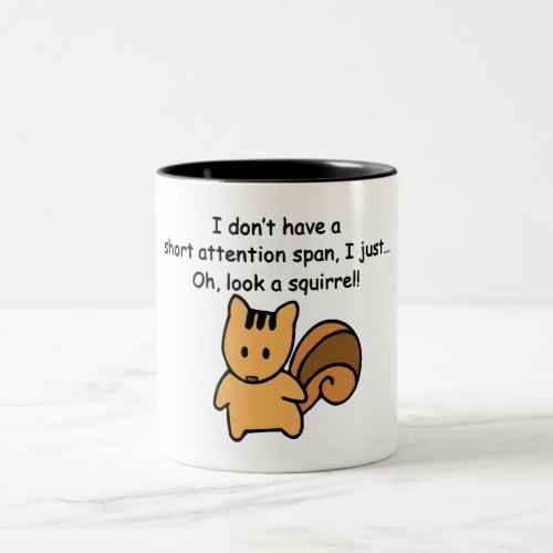 Short Attention Span Squirrel Funny Two_Tone Coffee Mug