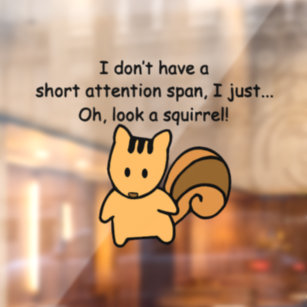 Short Attention Span Squirrel Funny Window Cling
