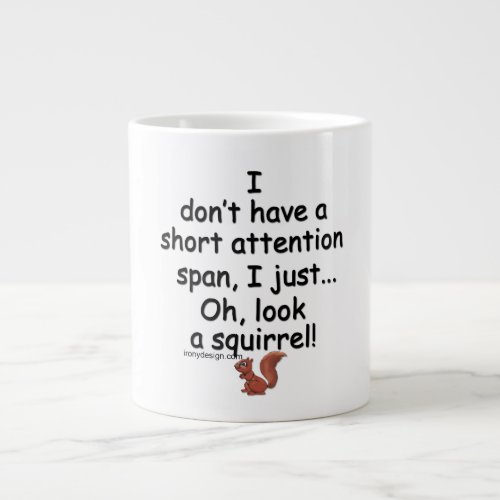 Short Attention Span Squirrel Giant Coffee Mug