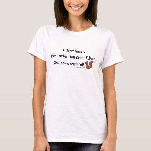 Short Attention Span Squirrel Humor T_Shirt