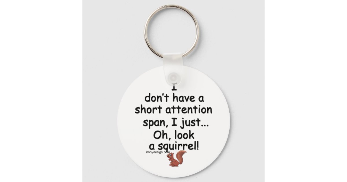 Short Attention Span Squirrel Keychain Zazzle