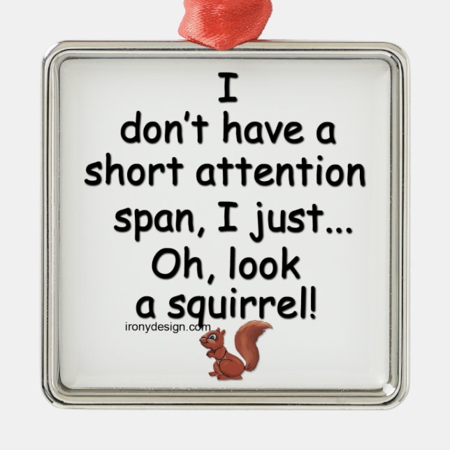 Short Attention Span Squirrel Metal Ornament (Front)