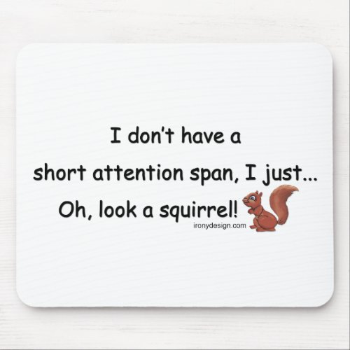 Short Attention Span Squirrel Mouse Pad