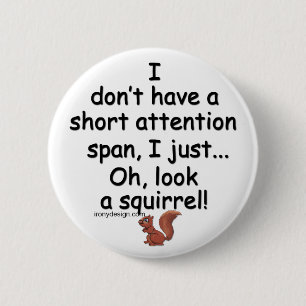 Short Attention Span Squirrel Pinback Button