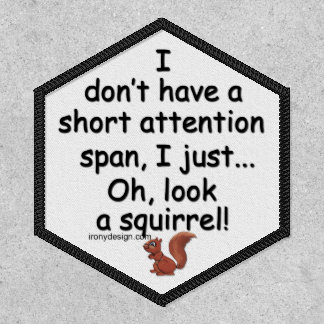 Short Attention Span Squirrel Quote Patch