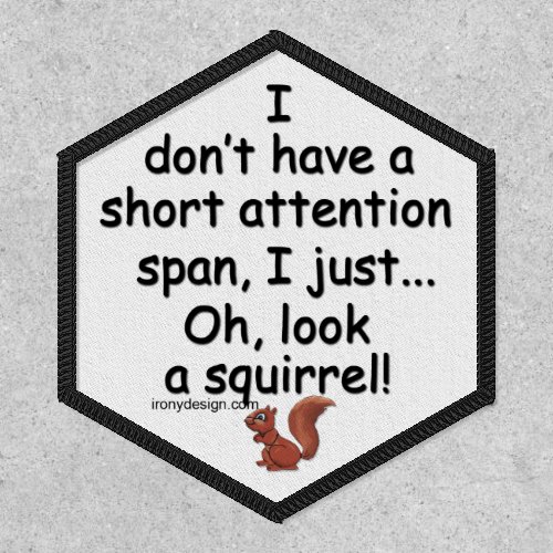 Short Attention Span Squirrel Quote Patch