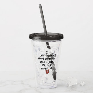 Short Attention Span Squirrel Saying Acrylic Tumbler