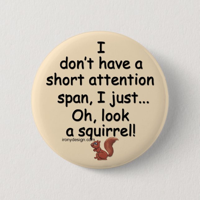 Short Attention Span Squirrel Saying Brown Button (Front)