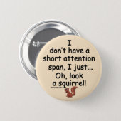 Short Attention Span Squirrel Saying Brown Button (Front & Back)