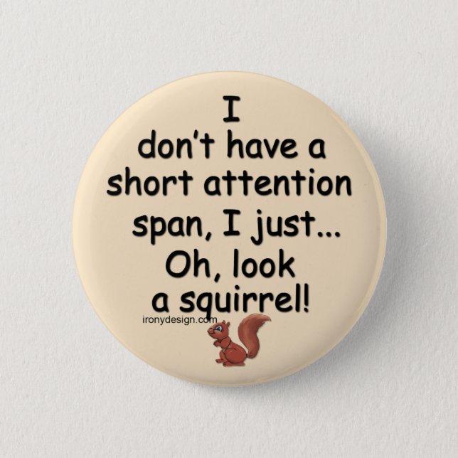 Short Attention Span Squirrel Saying Brown Button (Front)