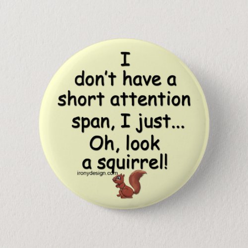 Short Attention Span Squirrel Saying Button