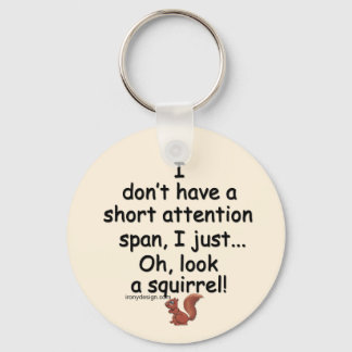 Short Attention Span Squirrel Saying Keychain