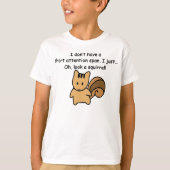 Short Attention Span Squirrel Saying T-Shirt (Front)