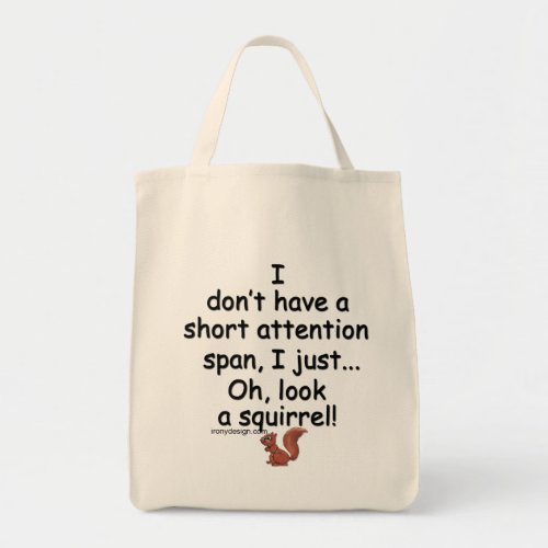 Short Attention Span Squirrel Saying Tote Bag
