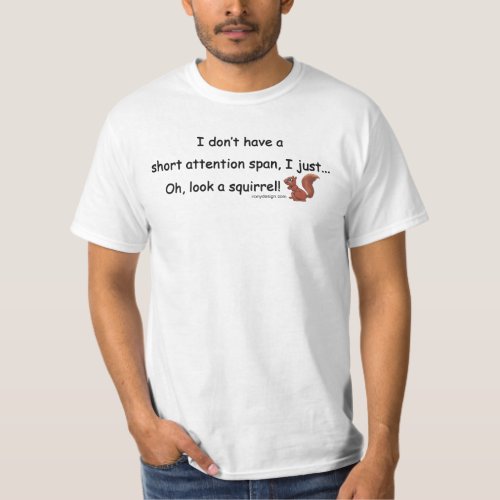 Short Attention Span Squirrel T_Shirt