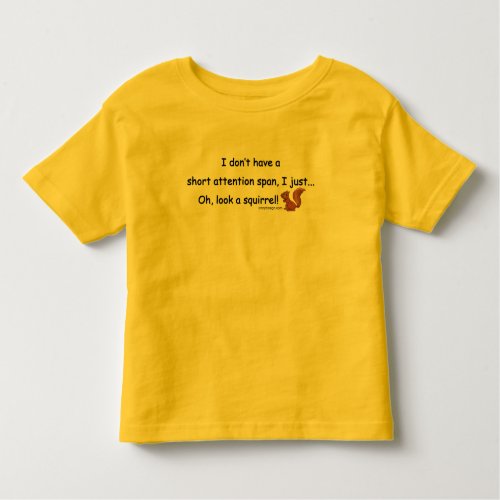Short Attention Span Squirrel Toddler T_shirt