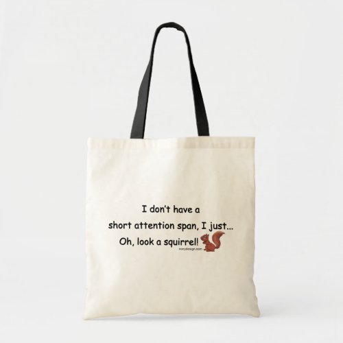 Short Attention Span Squirrel Tote Bag