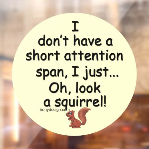 Short Attention Span Squirrel Window Cling