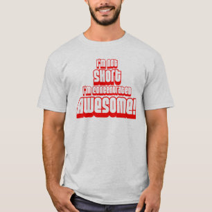 Short & Awesome! T-Shirt