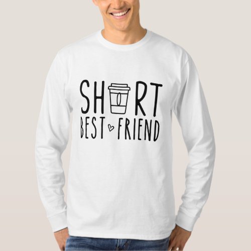Short Best Friend Funny Coffee Matching BFF Outfit T_Shirt