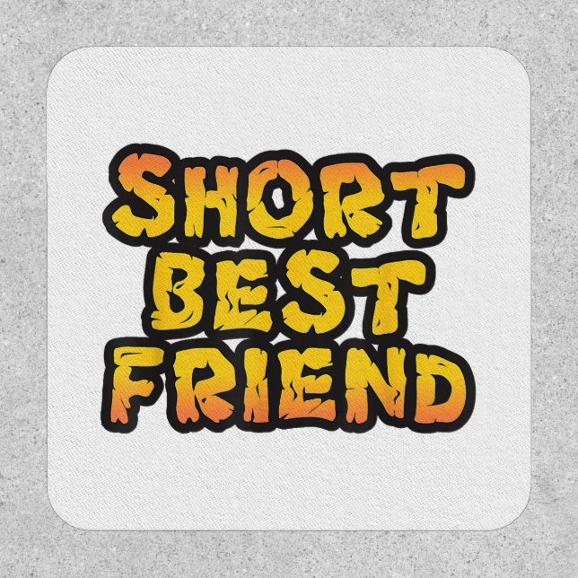 Short Best Friend, Funny Friends, Besties BFF Patch (Front)
