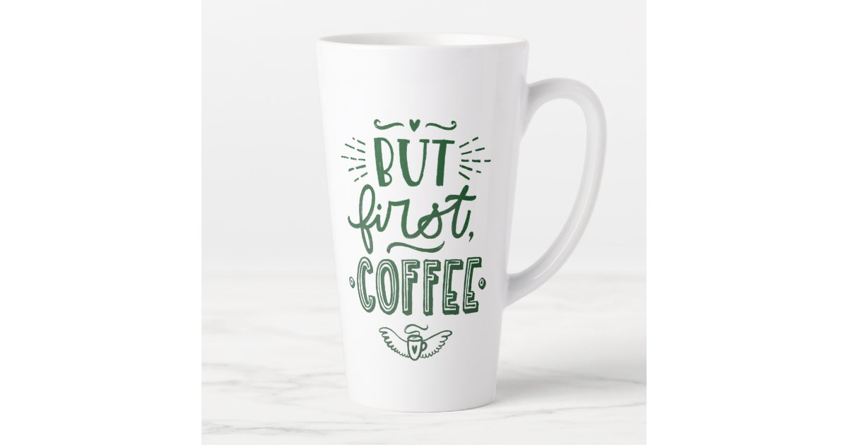 Short Coffee Quote Green Calligraphy Tall Latte Mug | Zazzle
