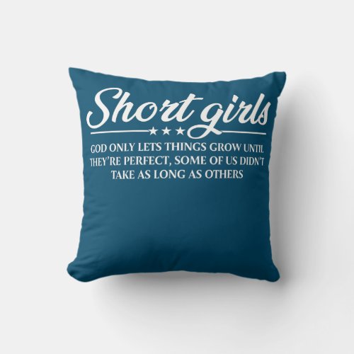 Short Girl God Lets Things Grow Teen Girl Funny Throw Pillow