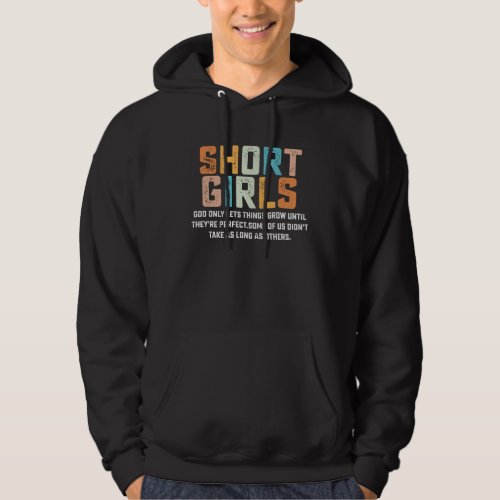 Short Girls God Only Lets Things Grow Until Theyr Hoodie