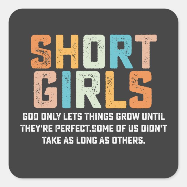 Short Girls God Only Lets Things Grow Until They'r Square Sticker (Front)