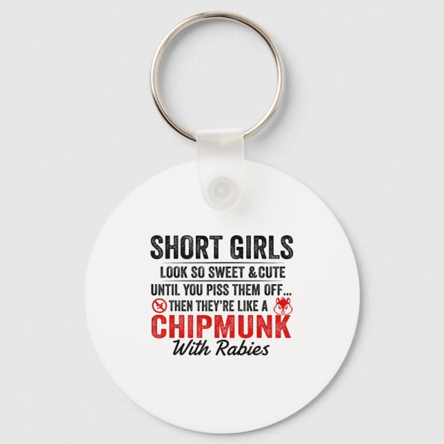 Short Girls Look So Sweet And Cute Until You Them  Keychain (Front)