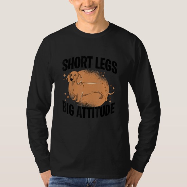 Short Legs Big Attitude Dachshound Dog Owner Dog L T-Shirt (Front)