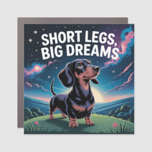 Short Legs, Big Dreams Car Magnet