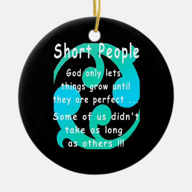 Short People Funny Revenge Design. Ceramic Ornament (Front)