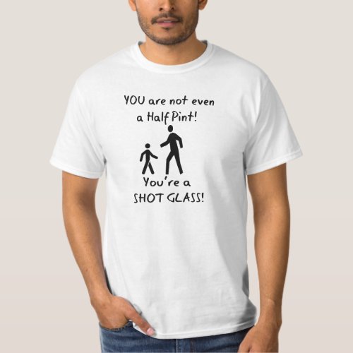 Short People Humor _ For Tall People T_Shirt