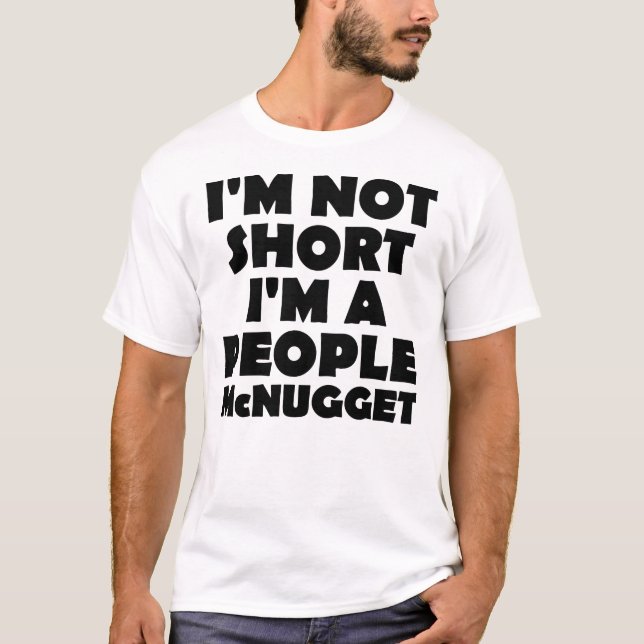 Short People Nugget Funny T-Shirt (Front)