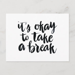 Short Quotes: It's Okay To Take A Break Postcard