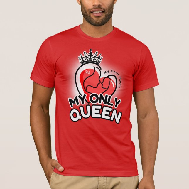 Short Sleeve T-Shirt : My Only Queen (red) (Front)