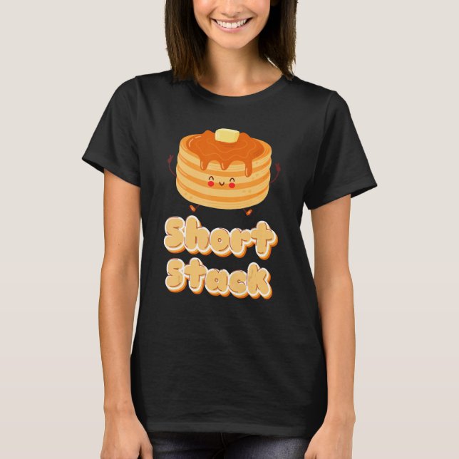 Short Stack Of Pancakes & Maple Syrup Day Breakfas T-Shirt (Front)