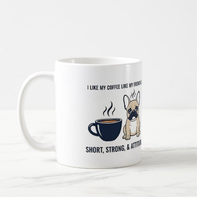 Short Strong Attitude French Bulldog Coffee Funny  Mug (Left)